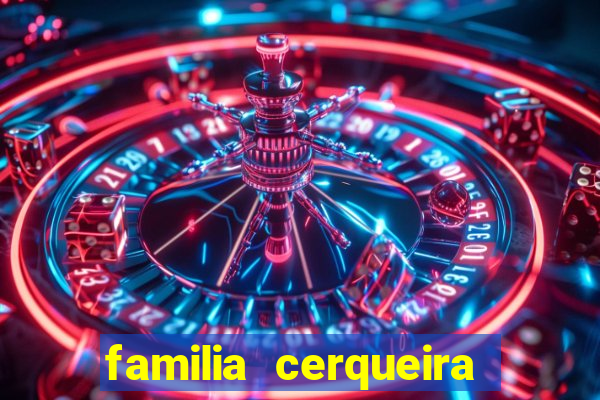 familia cerqueira na bahia